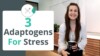 3 Adaptogens For Stress And Anxiety
