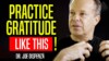 PRACTICE GRATITUDE | Here is HOW TO DO IT – Dr. Joe Dispenza
