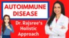 AUTOIMMUNE DISEASE:  Dr. Rajsree’s Holistic Approach through Diet, Lifestyle, and Key Supplements