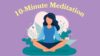 10-Minute Meditation For Beginners