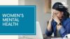 Women’s Mental Health