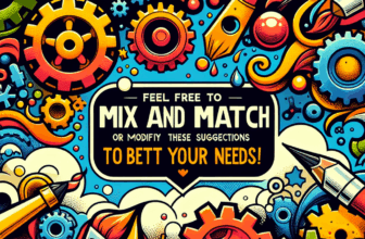 Feel free to mix and match or modify these suggestions to better fit your needs!