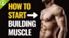How To Start Building Muscle (For Beginners)