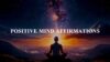 Positive Affirmations to Change Your Life.