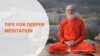 Tips for Deeper Meditation