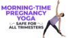 Good Morning Pregnancy Yoga | First, Second & Third Trimester Prenatal Yoga