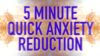 5 Minute Quick Anxiety Reduction – Guided Mindfulness Meditation