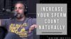 Ways to Improve Sperm Count & Motility