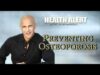 Preventing Osteoporosis / Health Alert / Doc Alan