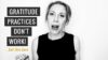 Gratitude Practices Don’t Work (but this does!)