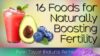 Foods That Boost Fertility in: Women and Men