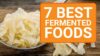 Top 7 Best Fermented Foods for Gut Health