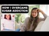 How to BREAK Sugar Addiction: Tips To Help You Lose Weight and Belly Fat Fast