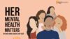Her Mental Health Matters | International Women’s Day 2022 #BreakTheBias