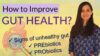 How to MAINTAIN GOOD GUT HEALTH | Foods and Diet | Prebiotics and Probiotics
