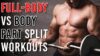 Full-Body Vs Body Part Split Workouts For Building Muscle