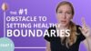 The #1 Obstacle to Setting Healthy Boundaries: Relationship Skills #5