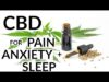 CBD Oil for Pain, Anxiety + Sleep