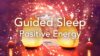 Guided Sleep Meditation for Positive Energy, Relaxation, Deep Sleep Stress Release Meditation