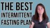 The Best Intermittent Fasting Plan For Weight Loss