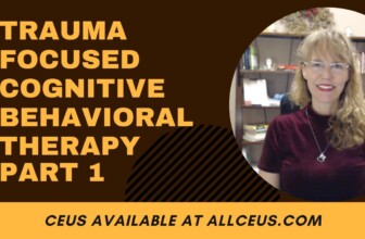 Trauma Focused Cognitive Behavioral Interventions: Trauma Informed Care