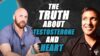 The Truth About Testosterone and Heart Health | Insights for Men Over 35