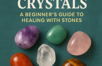 Unlocking the Power of Crystals: A Beginner’s Guide to Healing with Stones
