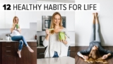 12 HEALTHY HABITS & TIPS | change your life + feel better long term
