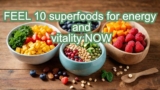 10 Superfoods For Energy and Vitality