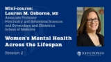 Session 2: Women’s Mental Health Across the Lifespan