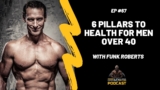 6 Pillars To Health For Men Over 40