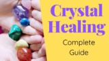 Practising Crystal Healing | Complete Guide for Beginners