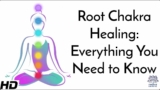 Root Chakra Healing: Everything You Need to Know