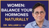 Amazing Foods Women Should Eat To Naturally Balance Hormones | Dr. William Li