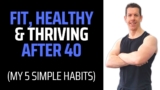 My 5 Super-Simple Mens Health Tips After 40 (I’m 48!)