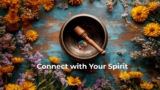 Connect with Your Spirit: 30 Minute Tibetan Singing Bowls Meditation | Sound Healing For Relaxation