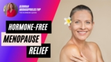 The Hormone-Free Solution To Menopause Relief