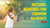Natural Remedies for Common Ailments
