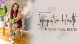 Integrative Health vs Functional Medicine || Dr. Erica Steele || Holistic Family Practice