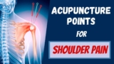Acupuncture Points for Shoulder Pain