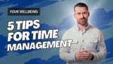 5 Tips for Effective Time Management I Your Wellbeing