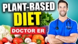 What Is a PLANT-BASED DIET? Beginner’s Guide to Plant-Based Nutrition | Doctor ER