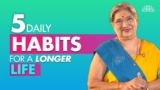 5 Habits To Form Now For A Longer Life | Live A Longer & Healthier Life | Live Long | Dr. Hansaji