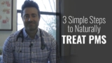 3 Simple Steps to Naturally Treat PMS