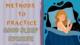 SLEEP HYGIENE – ITS IMPORTANCE  & METHODS TO PRACTICE GOOD SLEEP HYGIENE