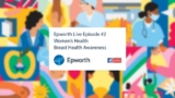 🔴 Epworth Live: Breast Health Awareness | Women’s Health Series