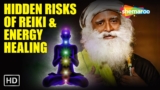 Is Reiki & Energy Healing Safe – Wisdom of Sadhguru