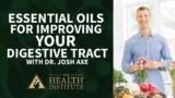 Essential Oils For Improving Your Digestive Tract With Dr. Josh Axe