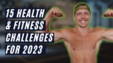 15 Health & Fitness Challenge Ideas for 2023 (GET STRONGER, LOSE WEIGHT)