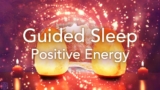 Guided Sleep Meditation for Positive Energy, Relaxation, Deep Sleep Stress Release Meditation